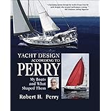 Yacht Design According to Perry: My Boats and What Shaped Them