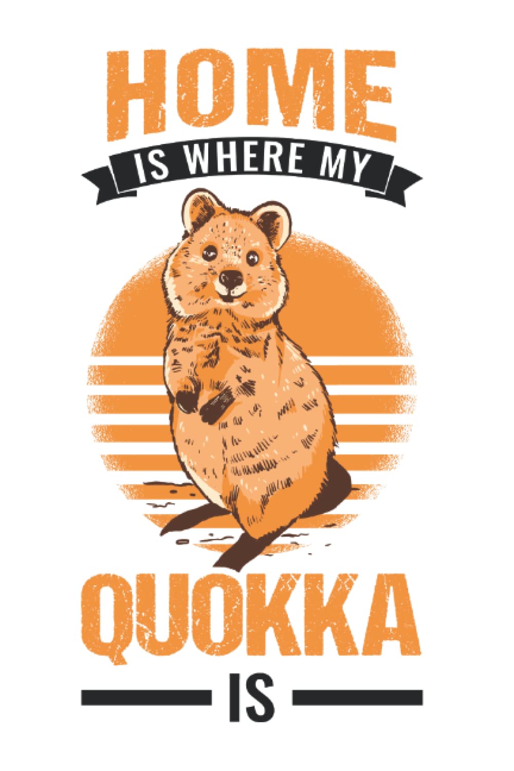 Quokka Notebook Home Is Where My Quokka Short Tailed Kangaroo 6x9 Inches 1 Ruled Sites Publishing Moninand 本 通販 Amazon