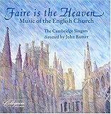 Faire is the Heaven - Music of the English Church