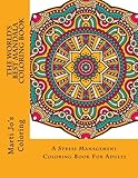 The World's Best Mandala Coloring Book: A Stress Management Coloring Book For Adults
