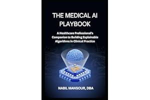 The Medical AI Playbook: A Healthcare Professional’s Companion to Building Explainable Algorithms in Clinical Practice