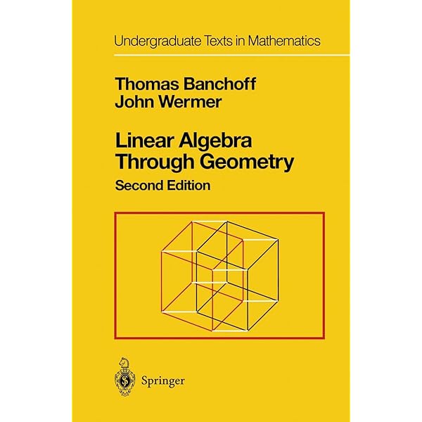 Linear Algebra Through Geometry (Undergraduate Texts in