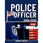 Police Officer Exam Study Guide 2024-2025: Ace Success on the First Try! Deep Dive Q&A | Practice Tests | Extra Content
