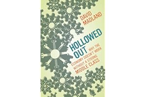 Hollowed Out: Why the Economy Doesn't Work without a Strong Middle Class