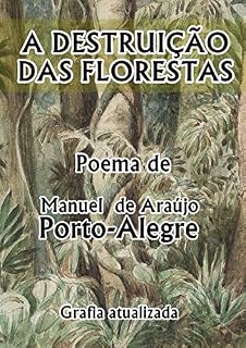 Livro A Destruição das Florestas - Manuel de Araújo Porto-Alegre