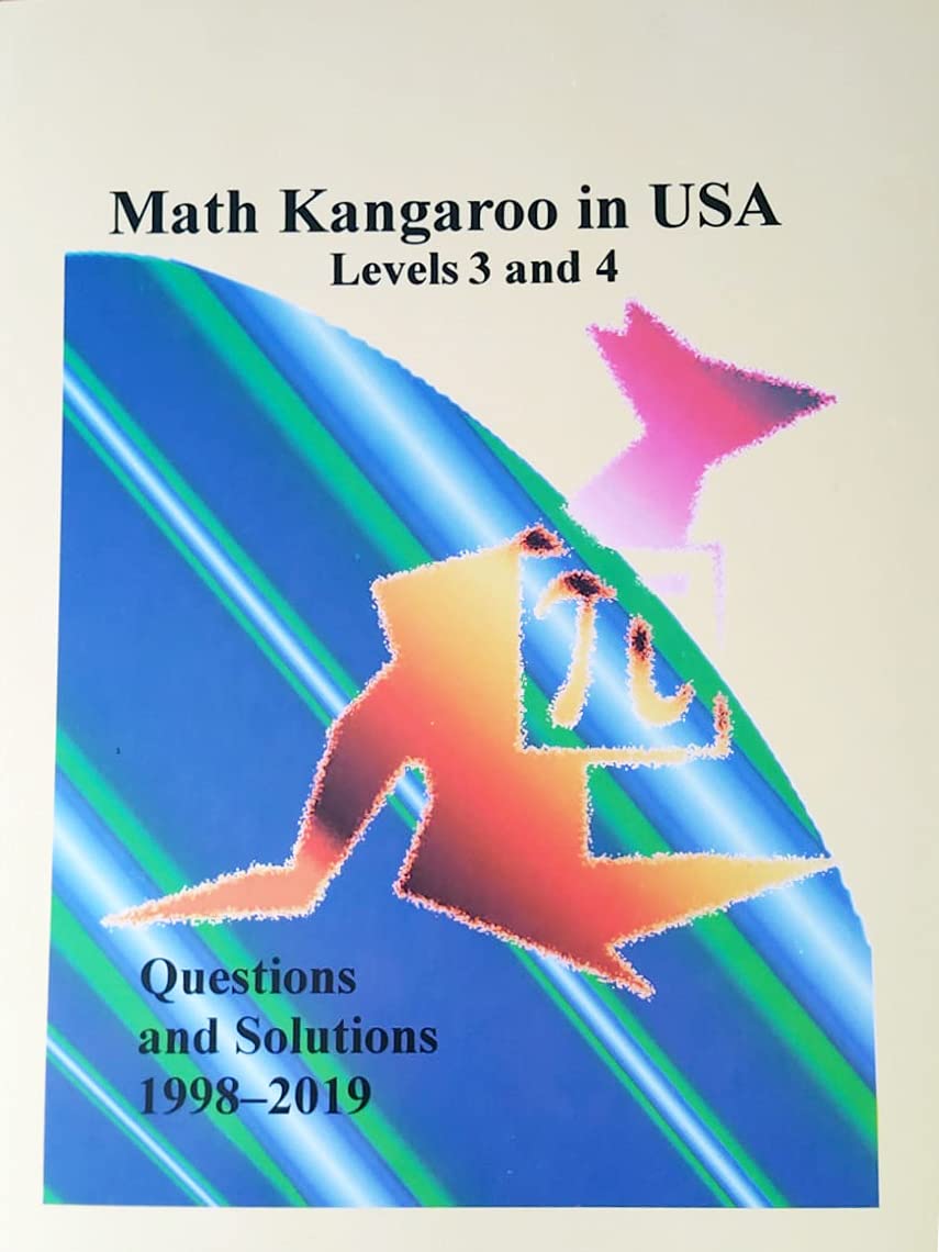 Math Kangaroo In Usa Levels 3 And 4 Questions And Solutions 1998 2019 Math Kangaroo 9780981486833 Amazon Com Books