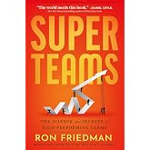Superteams: The Science and Secrets of High-Performing Teams