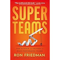 Superteams: The Science and Secrets of High-Performing Teams