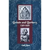 Britain and Barbary, 1589-1689