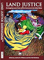 Land Justice: Re-imagining Land, Food, and the Commons Land Justice: Re-imagining Land, Food, and the Commons