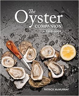 The Oyster Companion: A Field Guide The Oyster Companion: A Field Guide
