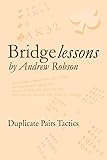 Bridge Lessons: Duplicate Pairs Tactics