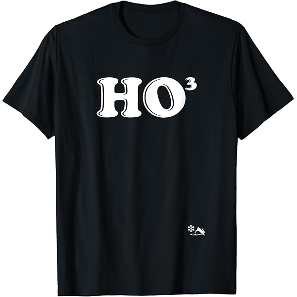 Amazon.com: HO3 - Ho to the 3rd Power T-Shirt : Clothing