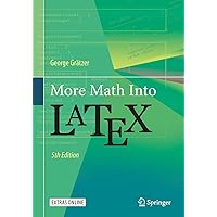 More Math Into LaTeX: Grätzer, George: 9783319237954: Amazon.com: Books