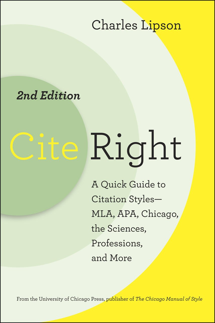 Cite Right, Second Edition: A Quick Guide to Citation Styles--MLA, APA,  Chicago, the Sciences, Professions, and More Paperback – May 15 2011