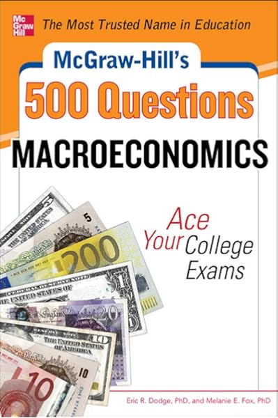 Mcgraw Hill S 500 Macroeconomics Questions Ace Your College Exams 3 Reading Tests 3 Writing Tests 3 Mathematics Tests Mcgraw Hill S 500 Questions 9780071780346 Economics Books Amazon Com