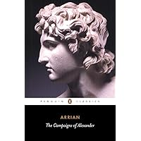 The Campaigns of Alexander (Penguin Classics)
