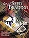 Art of Seed Beading by 