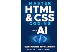 Master HTML & CSS Coding with AI: Revolutionize Your Learning Journey in Web Development and AI Coding for Beginners (Digital Skill Development Series by D-Libro (2025))