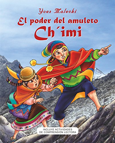 EL PODER DEL AMULETO CH´IMI: INCLUYE ACTIVIDADES DE COMPRENSIÓN LECTORA (Spanish Edition)