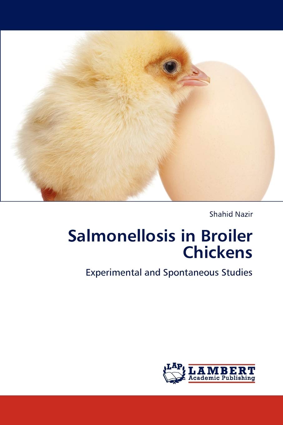 Salmonellosis In Broiler Chickens: Experimental And Spontaneous Studies:  Nazir, Shahid: 9783659306280: Amazon.com: Books Salmonellosis In Broiler Chickens: Experimental And Spontaneous Studies:  Nazir, Shahid: 9783659306280: Amazon.com: Books