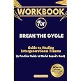 Workbook for Break the Cycle: Guide to Healing Intergenerational Trauma by Dr. Mariel Buqué (A Practical Guide + Guided Medit