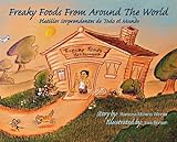 Image de Freaky Foods from Around the World / Platillos Sorprendentes de Todo el Mundo (English/Spanish) An adventure in international foods. (Spanish Edition)