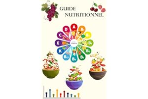 GUIDE NUTRITIONNEL: un guide complet des valeurs nutritionnelles des aliments