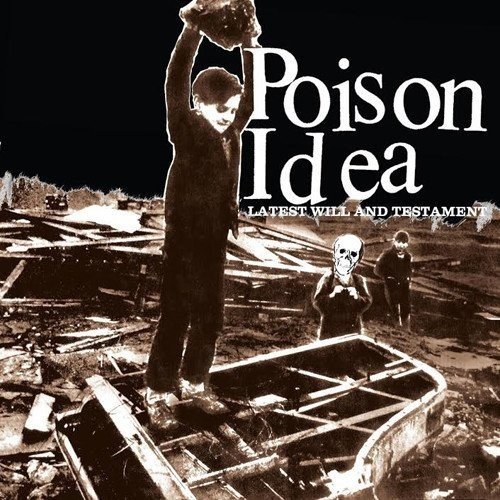 Album Art for Latest Will and Testament by Poison Idea