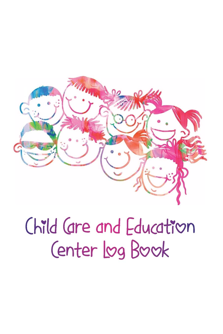 Child Care And Education Center Log Book Record Dates Parent S Names Kids Names And Timesheet For Arrivals And Leaving The Childcare And Education Provider Center Press Inspired Amazon Com Books