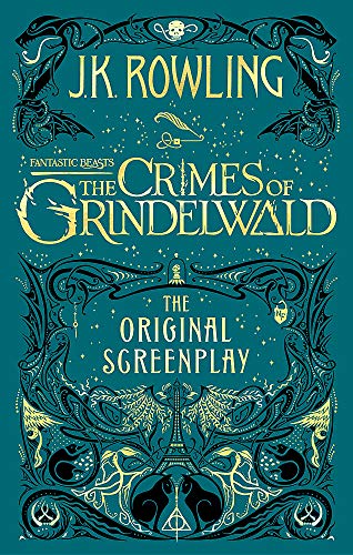 Fantastic Beasts: The Crimes of Grindelwald ― The Original Screenplay