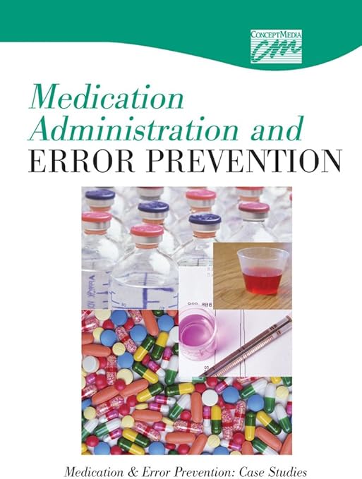 Medication Administration and Error Prevention Preventing Medication