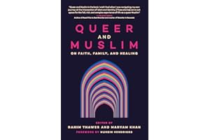 Queer and Muslim: On Faith, Family, and Healing