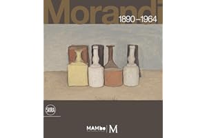 Giorgio Morandi: 1890–1964: Nothing Is More Abstract Than Reality