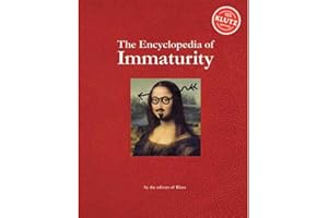The Encylopedia of Immaturity