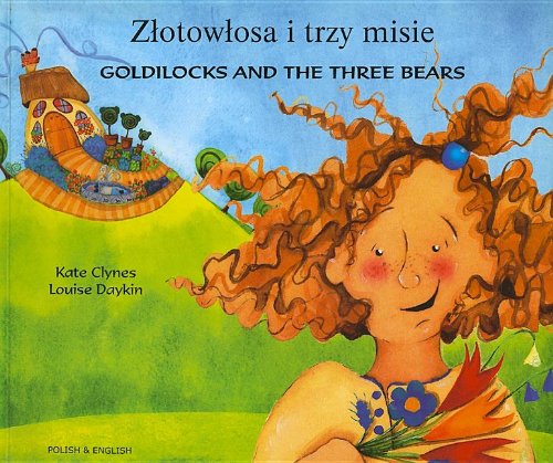 Zlotowlosa I Trzy Misie/Goldilocks And The Three Bears (Polish Edition)