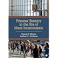 Prisoner Reentry in the Era of Mass Incarceration