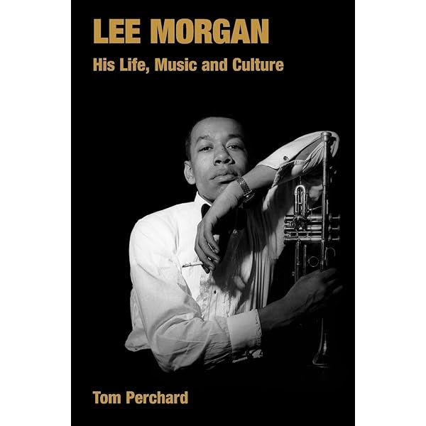 Delightfulee: The Life and Music of Lee Morgan (Jazz Perspectives