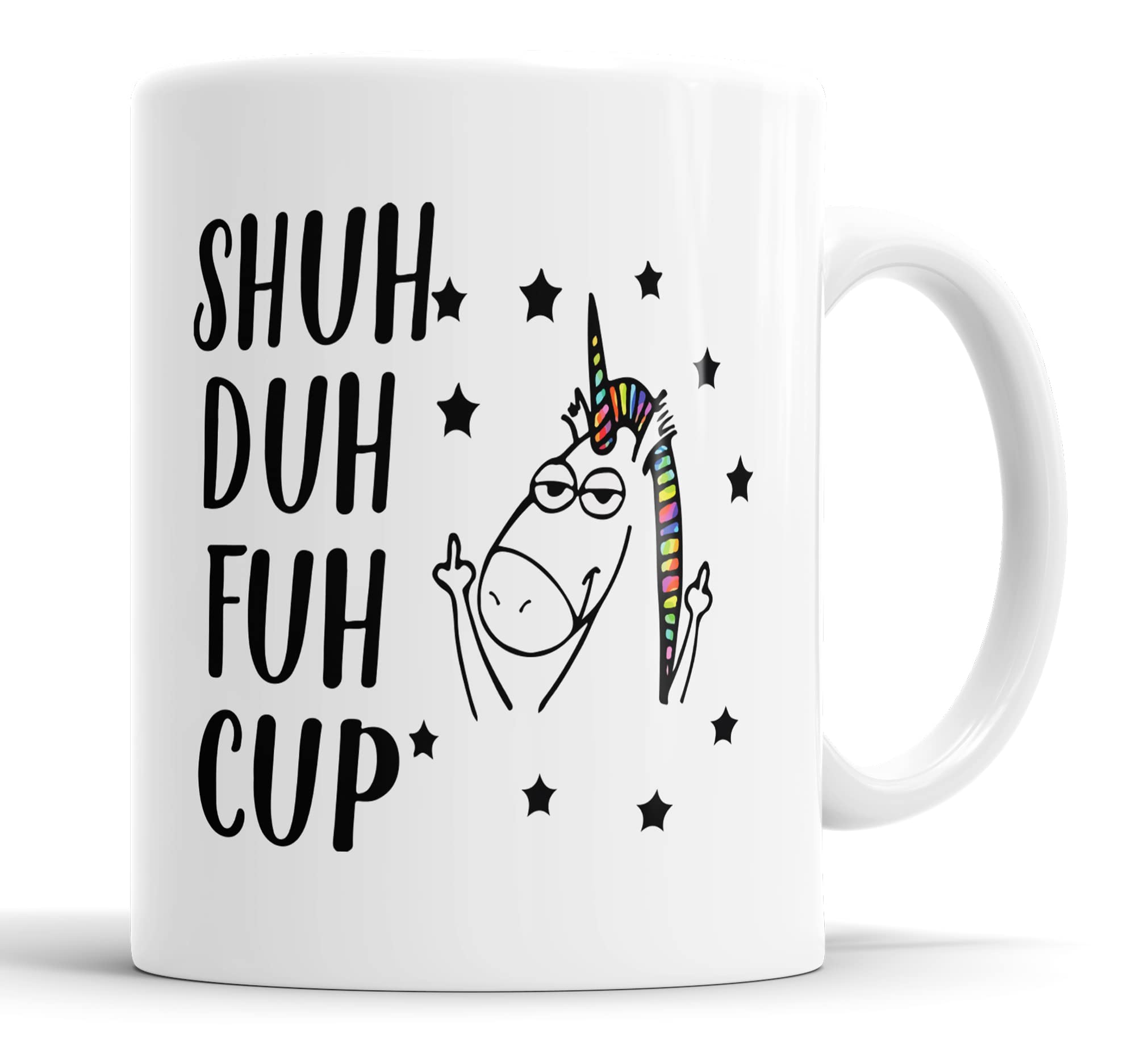Shuh Duh Fuh Cup Unicorn Mug Shut The Fuh Cup Curse Word Mug Cussing Mug Mug with Curse Words Funny Curse Word Mug Funny Mug
