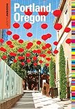 Insiders' Guide® to Portland, Oregon, 7th (Insiders' Guide Series)
