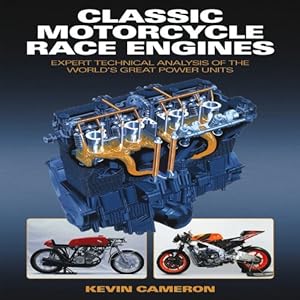 Classic Motorcycle Race Engines: Expert Technical Analysis of the World's Great Power Units