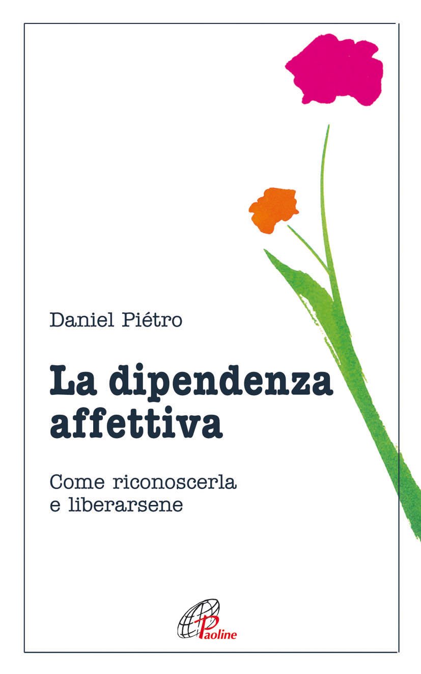 La Dipendenza Affettiva Come Riconoscerla E Liberarsene Amazon It Pietro Daniel De Rosa T Libri