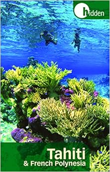 Hidden Tahiti (Hidden Travel) Hidden Tahiti (Hidden Travel)