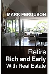 Retire Rich and Early with Real Estate Kindle Edition