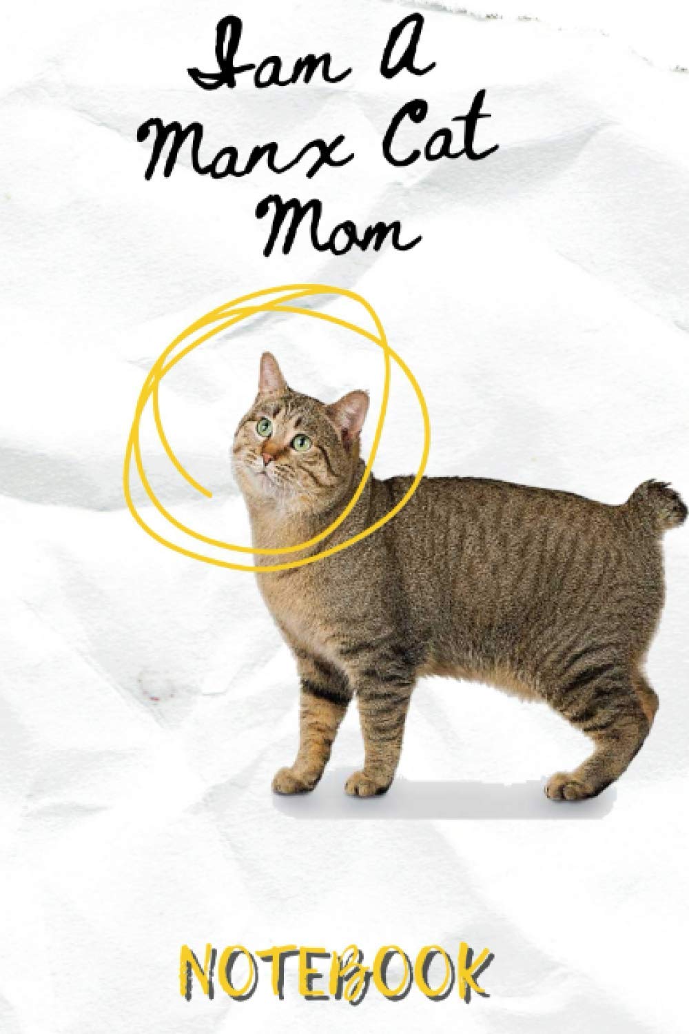 I am a Manx cat mom: 6x9 inch/ 120 page notebook: manx cat mom notebook