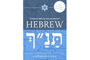 Hebrew Bible in English Complete: The Complete Tanakh with Torah, Nevi'im and Ketuvim, the Modern Translation with Scholarly Notes