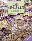 Simple Chenille Quilts: Block by Block by 