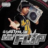 Lil' Flip Album: «U Gotta Feel Me» (Front side)
