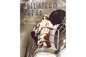 Full Steam Ahead: A Golden Age of Cruises