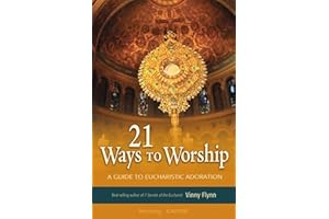 21 Ways to Worship: A Guide to Eucharistic Adoration